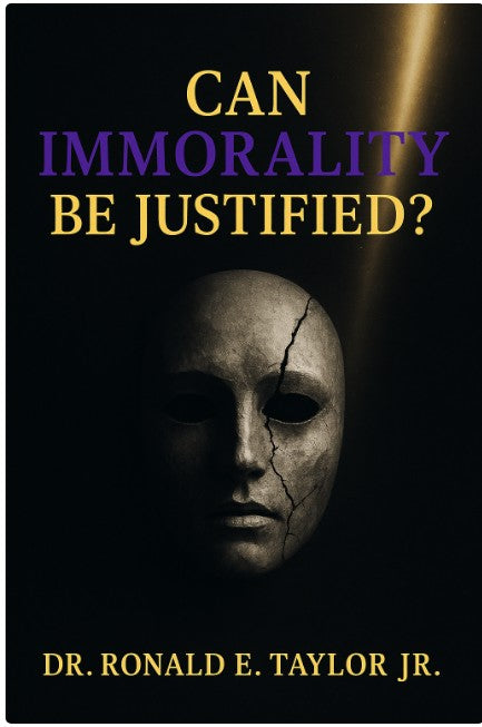 Can Immorality Be Justified? A Biblical and Apologetical Response - EBook