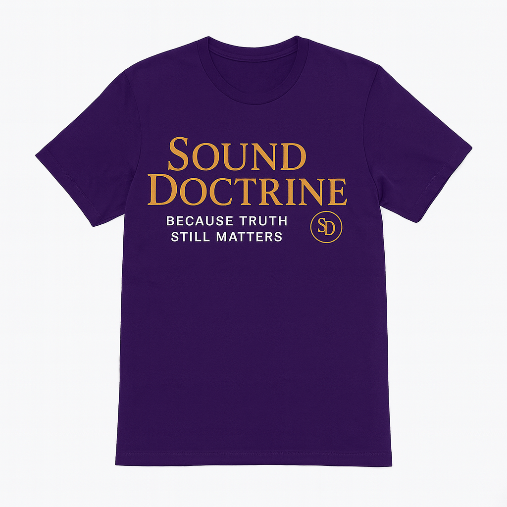 Sound Doctrine T-shirt Because Truth Still Matters