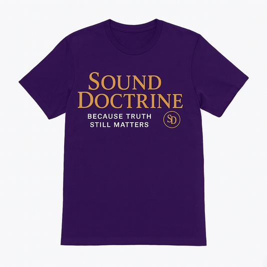 Sound Doctrine T-shirt Because Truth Still Matters
